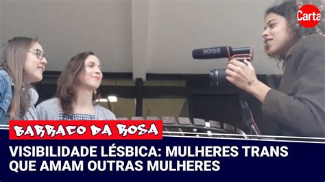 transsexual transando com mulher|Mulheres trans que amam outras mulheres – Barraco da Rosa.